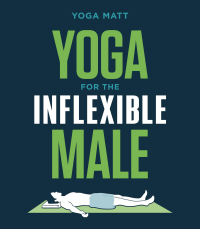 Cover image: Yoga for the Inflexible Male 9781984856944