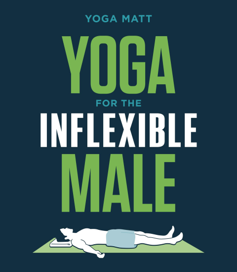 Cover image for book Yoga for the Inflexible Male