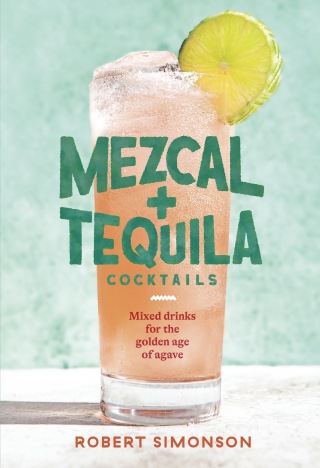 Mezcal and Tequila Cocktails
