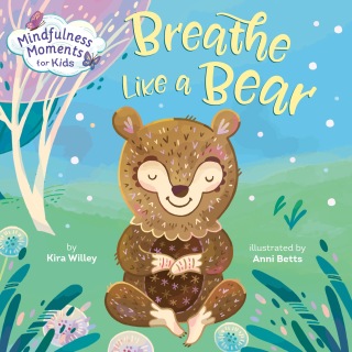 Mindfulness Moments for Kids: Breathe Like a Bear