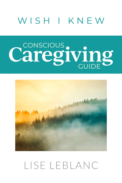 Cover image for book Conscious Caregiving Guide