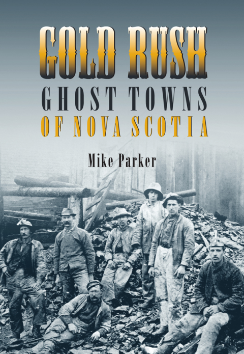Cover image for book Gold Rush Ghost Towns of Nova Scotia