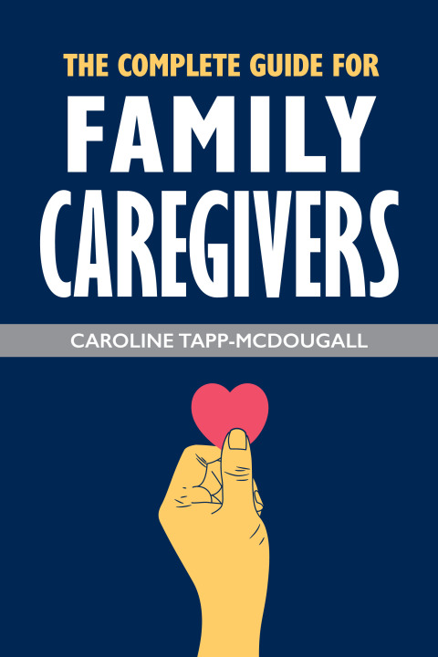 Cover image for book The Complete Guide for Family Caregivers