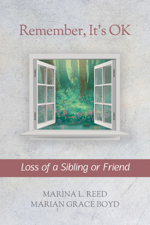 Cover image for book Remember, It's Ok: Loss of a Sibling or Friend