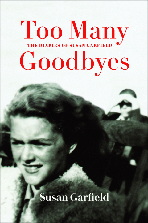 Cover image for book Too Many Goodbyes: The Diaries of Susan Garfield