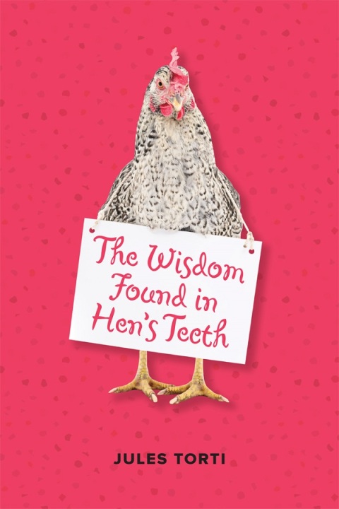 Cover image for book The Wisdom Found in Hen's Teeth