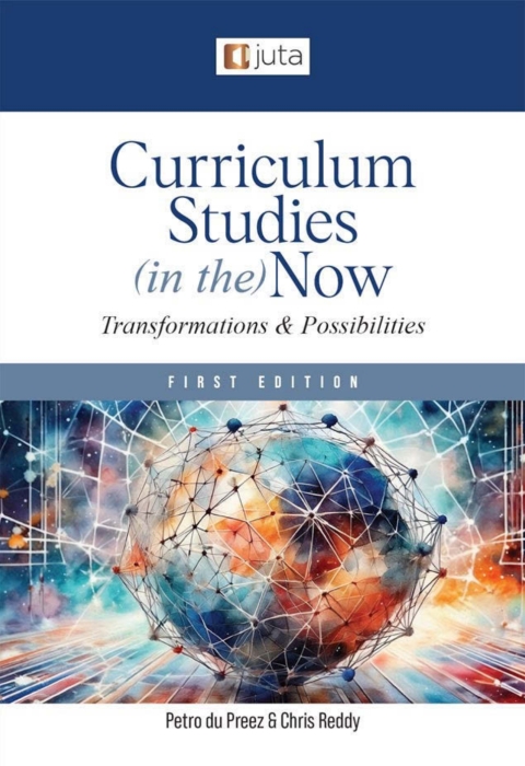 Cover image for book Curriculum Studies (in the) Now: Transformations & Possibilities