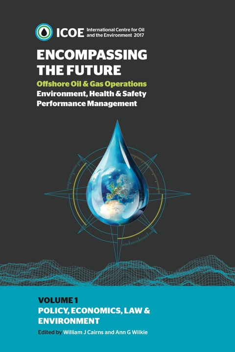 Cover image for book Encompassing The Future: Offshore Oil and Gas Operations Environment, Health and Safety Performance Management: Policy, Economics, Law & Environment
