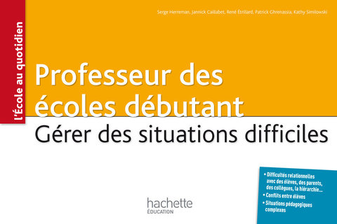 Cover image for book Professeur des écoles débutant - Gérer des situations difficiles