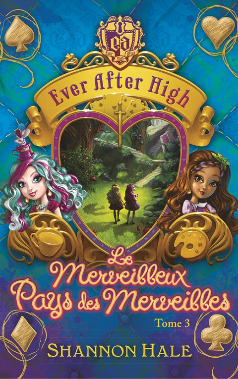 Cover image for book Ever After High 3 - Le merveilleux Pays des Merveilles