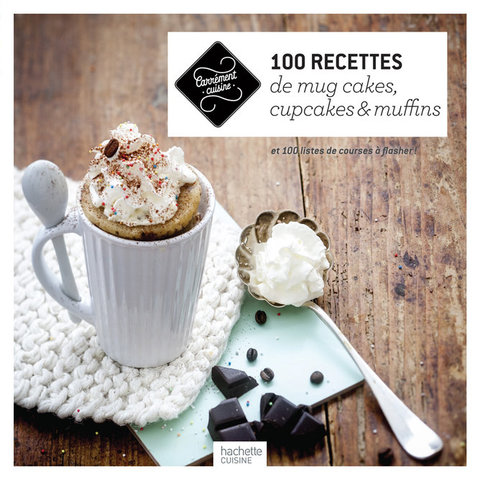 Cover image for book 100 recettes de mug cakes, cupcakes et muffins