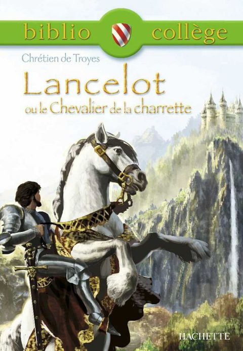 Cover image for book Bibliocollège -Lancelot ou le Chevalier de la charrette, Chrétien de Troyes
