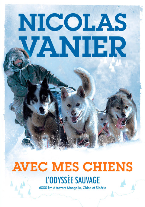 Cover image for book Avec mes chiens - L'Odyssée sauvage