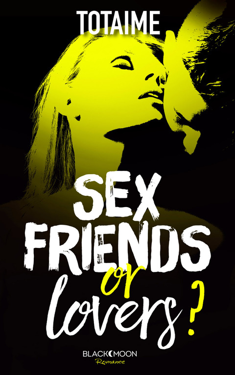 Cover image for book Sex friends or lovers ?