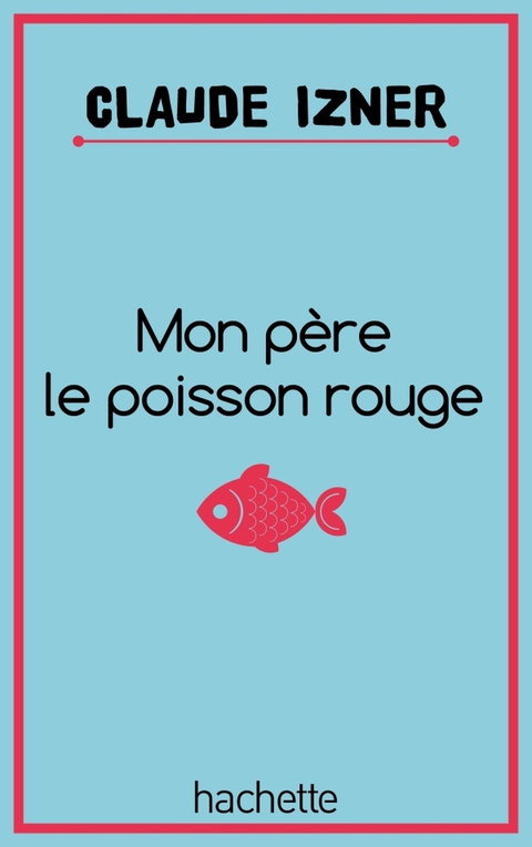Cover image for book Mon père le poisson rouge