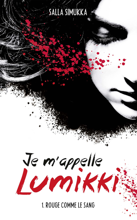 Cover image for book Je m'appelle Lumikki - Tome 1 - Rouge comme le sang