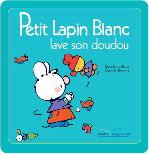 Cover image for book Petit Lapin Blanc lave son doudou