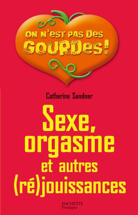 Cover image for book Sexe, orgasme et autres (ré)jouissances