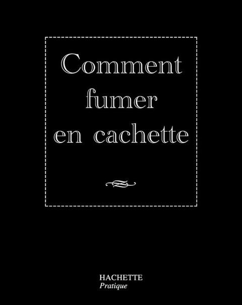 Cover image for book Comment fumer en cachette