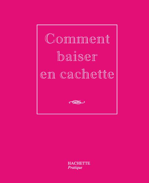Cover image for book Comment baiser en cachette