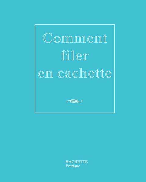 Cover image for book Comment filer en cachette