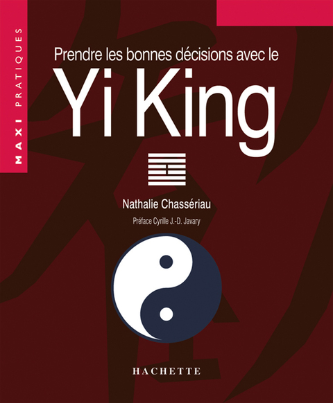 Cover image for book Prendre les bonnes décisions grâce au Yi-King
