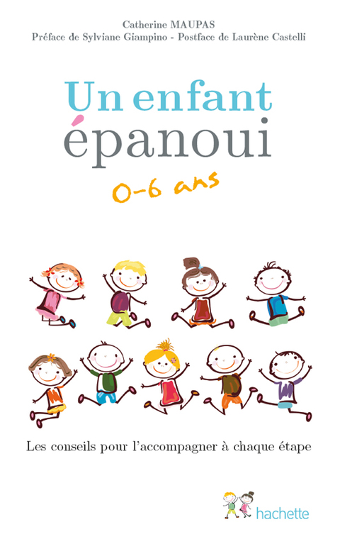 Cover image for book Un enfant épanoui 0-6 ans / les conseils pour l'accompagner à chaque étape