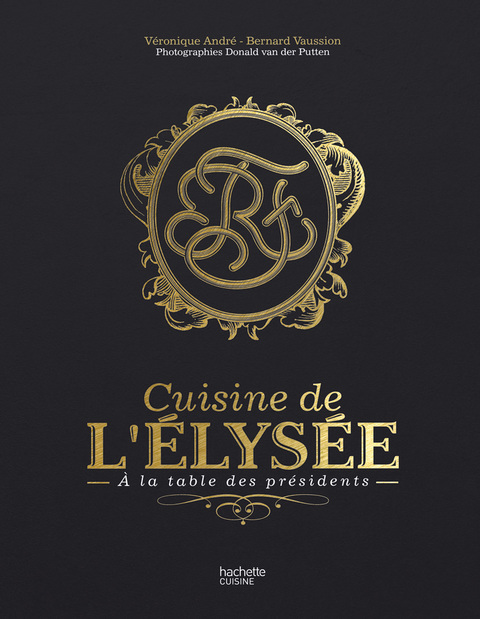 Cover image for book La cuisine de l'Elysée - à la table des Présidents