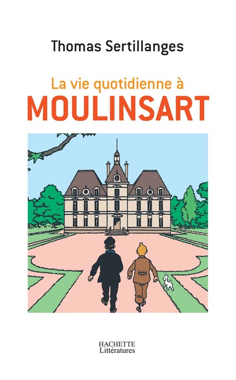 Cover image for book La vie quotidienne à Moulinsart