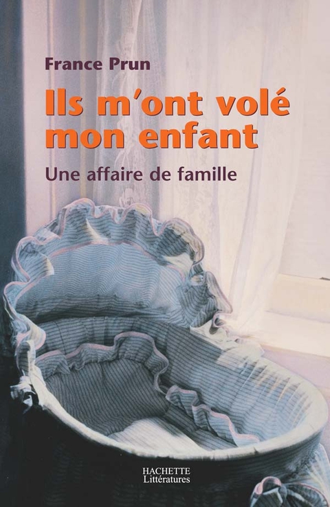 Cover image for book Ils m'ont volé mon enfant. Une affaire de famille