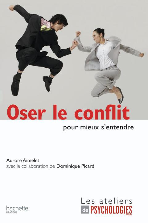 Cover image for book Oser le conflit pour mieux s'entendre