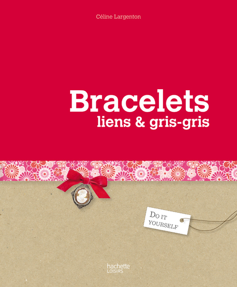 Cover image for book Petits bracelets, liens et petits grigris