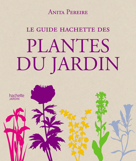 Cover image for book Le Guide Hachette des plantes du jardin