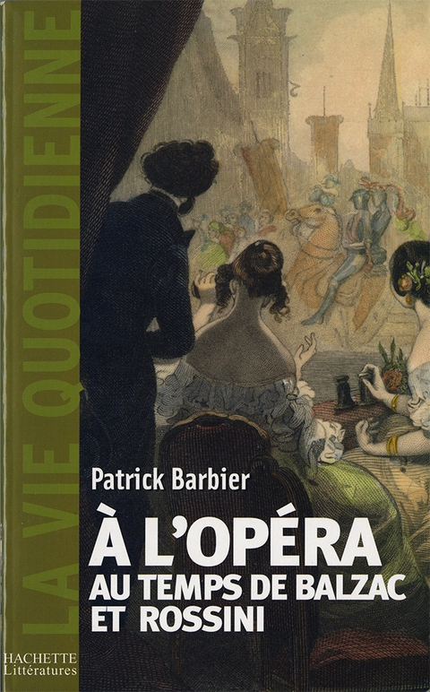 Cover image for book La Vie quotidienne à l'Opéra au temps de Balzac et Rossini
