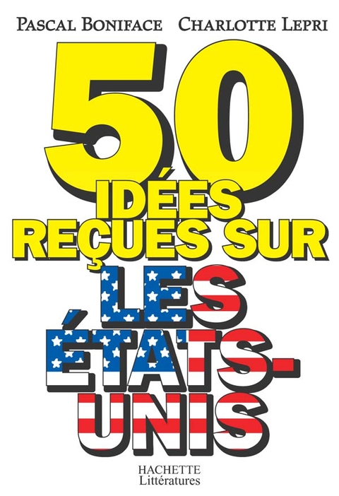 Cover image for book 50 idées reçues sur les Etats-Unis