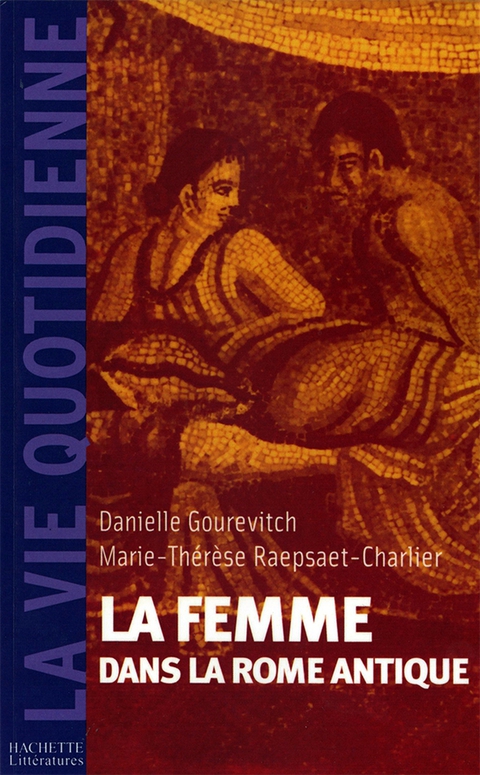 Cover image for book La femme dans la Rome Antique