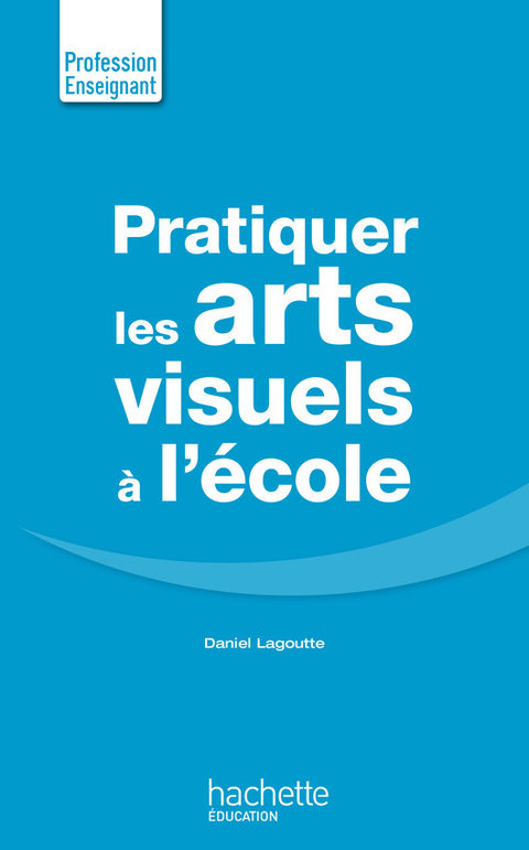 Cover image for book Pratiquer les arts visuels à l'école