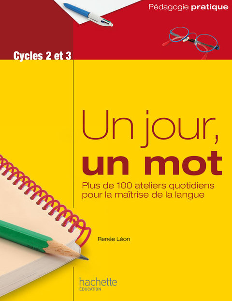 Cover image for book Un jour, un mot - Ateliers quotidiens pour la maîtrise de la langue - Cycles 2 et 3