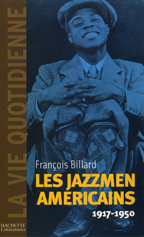 Cover image for book La vie quotidienne des jazzmen 1917-1950