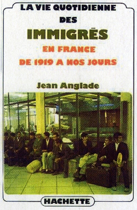Cover image for book La vie quotidienne des immigrés en France de 1919 à nos jours