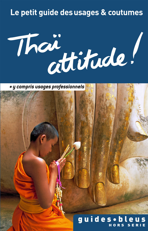 Cover image for book Thaï attitude ! Le petit guide des usages et coutumes