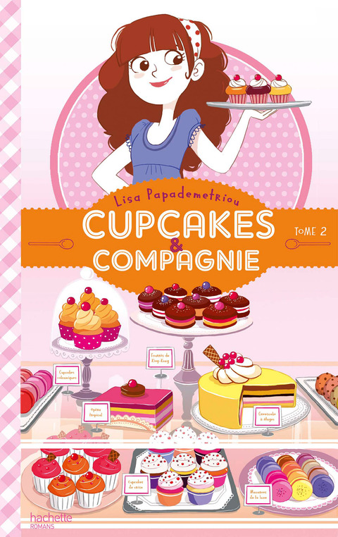 Cover image for book Cupcakes et compagnie - Tome 2 - La vie ce n'est pas du tout du gâteau