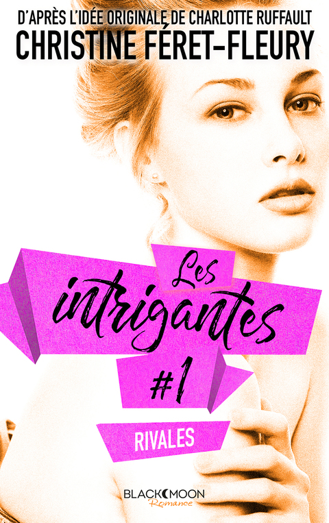Cover image for book Les intrigantes - Tome 1- Rivales