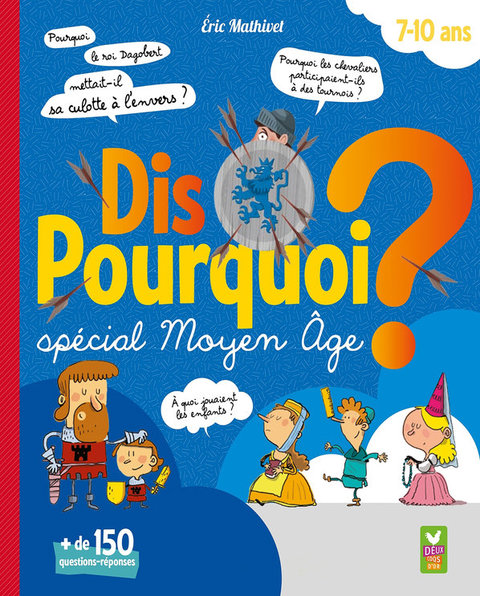 Cover image for book Dis Pourquoi 7-10 ans - Moyen Âge
