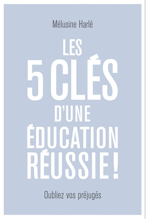 Cover image for book Les 5 clés d'une éducation réussie