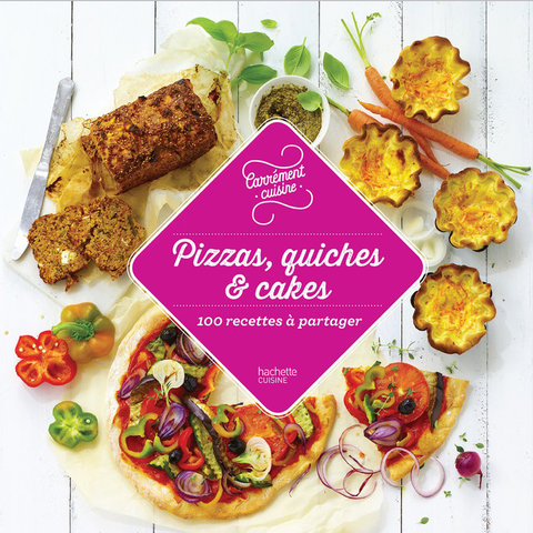 Cover image for book Pizzas, quiches et cakes 100 recettes incontournables