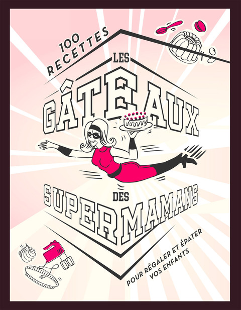 Cover image for book Les gâteaux des SUPER MAMANS