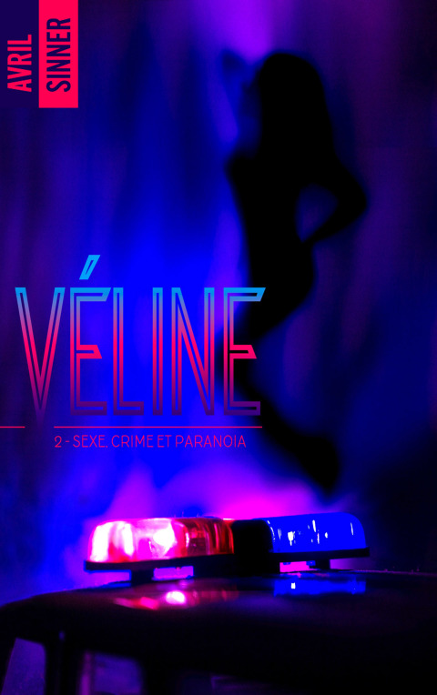 Cover image for book Véline - tome 2 - Sexe, crime & paranoïa