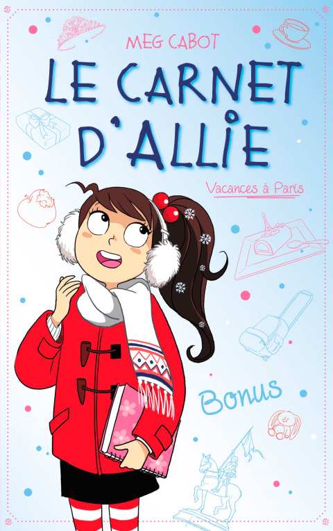 Cover image for book Le carnet d'Allie - Vacances à Paris - Bonus
