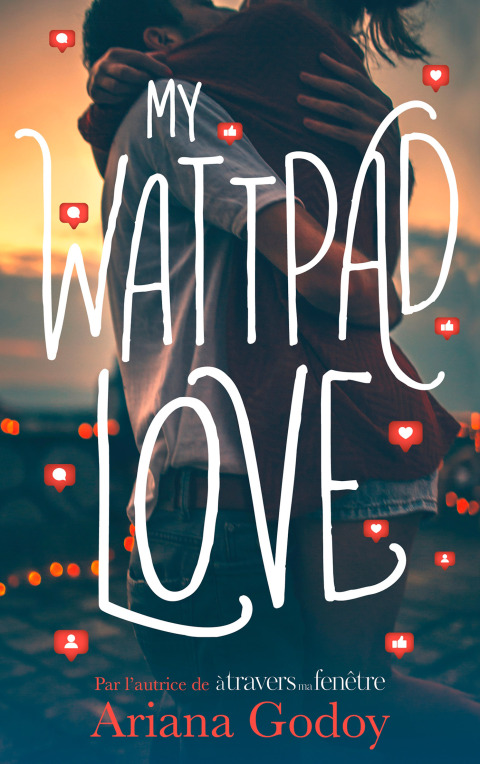 Cover image for book My wattpad love - Par l'autrice de "A travers ma fenêtre"